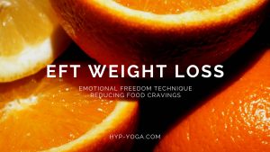 EFT Weight Loss Emotional Freedom Technique for reducing food cravings