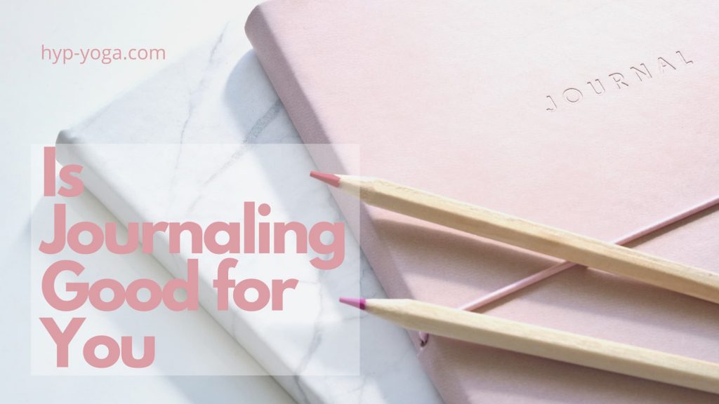 Is Journaling Good for You