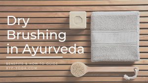 garshana dry brushing in ayurveda